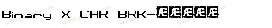 Binary X CHR BRK字体转换